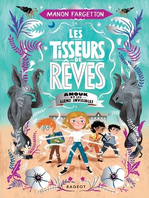 Les Tisseurs de rêves--Anouk et les liens invisibles - ebook